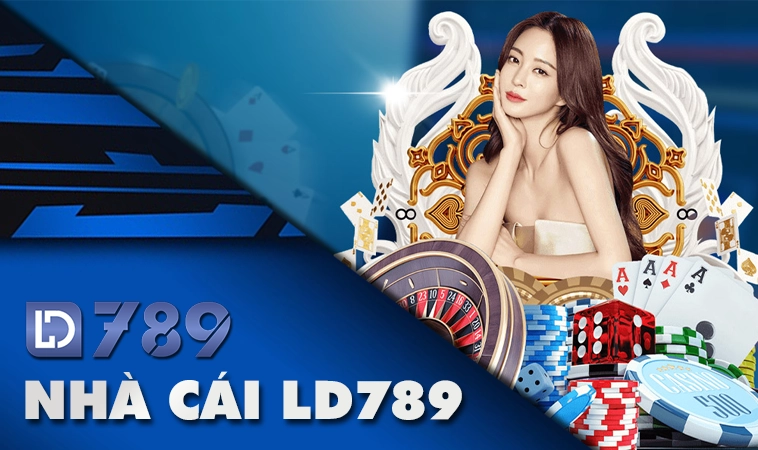 LD789 - Nhà Cái LD 789 - Địa Chỉ Cá Cược Hàng Đầu Hiện Nay